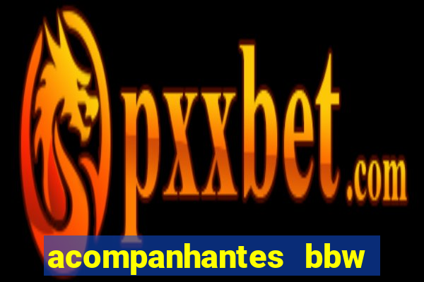 acompanhantes bbw porto alegre